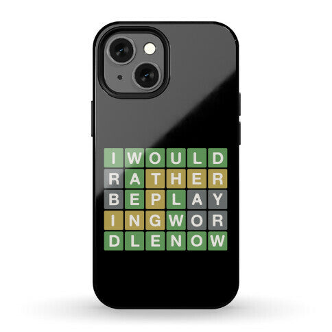 I Would Rather Be Playing Wordle Now Parody Phone Case